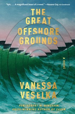 Vanessa Veselka - The Great Offshore Grounds, Häftad