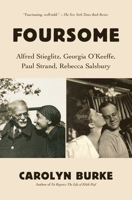 Carolyn Burke - Foursome: Alfred Stieglitz, Georgia O'Keeffe, Paul Strand, Rebecca Salsbury, Häftad. Tillgänglighet: Lägg i varukorg