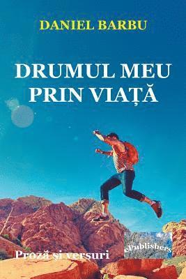 Daniel Barbu, Vasile Poenaru - Drumul Meu Prin Viata: Proza Si Poezie, Häftad. Tillgänglighet: Lägg i varukorg