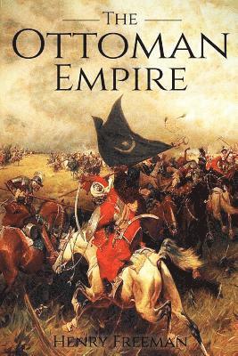 Henry Freeman - Ottoman Empire, Häftad. Tillgänglighet: Lägg i varukorg