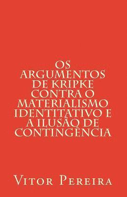 Vitor Pereira - Os Argumentos de Kripke contra o materialismo identitativo, Häftad. Tillgänglighet: Lägg i varukorg