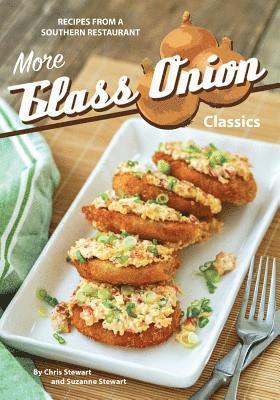 Suzanne Stewart, Chris Stewart - More Glass Onion Classics: Recipes from a Southern Restaurant, Häftad