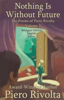 Piero Rivolta - Nothing Is Without Future: The Poems of Piero Rivolta Book 1 - Bilingual Edition - Italian/English, Häftad. Tillgänglighet: Lägg i varukorg