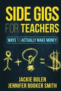 Side Gigs for Teachers: Ways to Actually Make Money