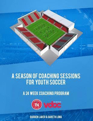 Gareth Long, Jonathan Brammer - A Season of Coaching Sessions for Youth Soccer: A 24 Coaching Program, Häftad. Tillgänglighet: Lägg i varukorg