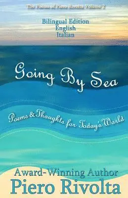Piero Rivolta - Going By Sea: Poems & Thoughts for Today's World - The Poems of Piero Rivolta Book 2 - Bilingual Edition (Italian/English), Häftad. Tillgänglighet: Lägg i varukorg