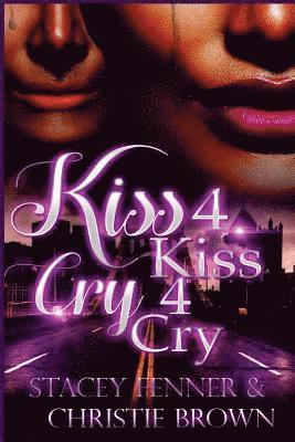 Christine Brown, Stacey Fenner - Kiss 4 Kiss Cry 4 Cry: Kiss 4 Kiss Cry 4Cry, Häftad. Tillgänglighet: Lägg i varukorg