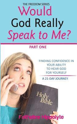 Faithaline Hippolyte - Would God Really Speak To Me? Part One, Häftad. Tillgänglighet: Lägg i varukorg