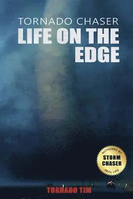 Tornado Tim, Timothy Baker - Tornado Chaser: Life on the edge, Häftad. Tillgänglighet: Lägg i varukorg