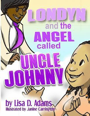 Lisa D. Adams - Londyn and the Angel called Uncle Johnny, Häftad. Tillgänglighet: Lägg i varukorg