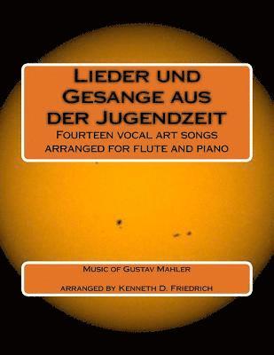Kenneth D. Friedrich, Gustav Mahler - Lieder und Gesange aus der Jugendzeit: Fourteen vocal art songs arranged for flute and piano, Häftad. Tillgänglighet: Lägg i varukorg