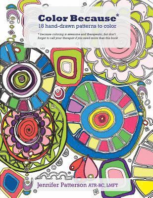 Jennifer Patterson - Color Because: 18 Hand-Drawn Patterns to Color, Häftad. Tillgänglighet: Lägg i varukorg
