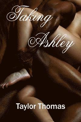Taylor Thomas - Taking Ashley, Häftad