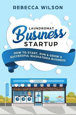 Rebecca Wilson - Laundromat Business Startup, Häftad. Tillgänglighet: Lägg i varukorg