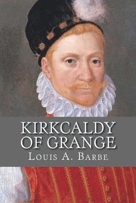 Louis A. Barbe - Kirkcaldy Of Grange, Häftad