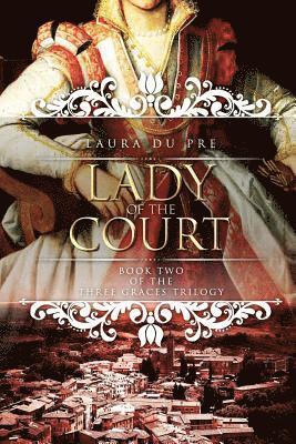Laura Du Pre - Lady of the Court: Book Two of the Three Graces Trilogy, Häftad. Tillgänglighet: Lägg i varukorg