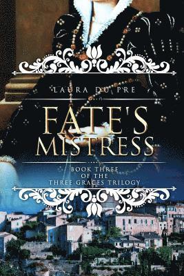 Laura Du Pre - Fate's Mistress: Book Three of the Three Graces Trilogy, Häftad. Tillgänglighet: Lägg i varukorg