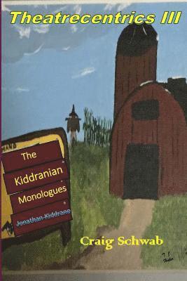 Craig Schwab - Theatrecentrics III: The Kiddranian Monologues, Häftad. Tillgänglighet: Lägg i varukorg