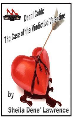 Sheila Dene Lawrence - Danni Cobb: The Case of the Vindictive Valentine, Häftad. Tillgänglighet: Lägg i varukorg