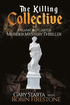 Robin Firestone, Gary Starta - The Killing Collective: A Stanford Carter Murder Mystery Thriller, Häftad. Tillgänglighet: Lägg i varukorg