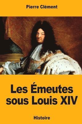 Pierre Clément - Les Émeutes sous Louis XIV, Häftad. Tillgänglighet: Lägg i varukorg