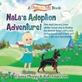 Nala's Adoption Adventure!: One dog's journey from shelter rescue dog to finding her forever home with a new loving family and a little girl that