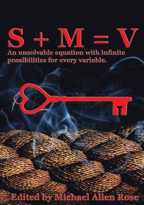 Andersen Prunty, Garrett Cook - S + M = V: An Unsolvable Equation With Infinite Possibilities For Every Variable, Häftad. Tillgänglighet: Lägg i varukorg