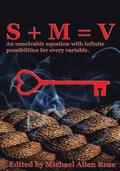 S + M = V: An Unsolvable Equation With Infinite Possibilities For Every Variable