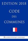 Code des communes: Edition 2018