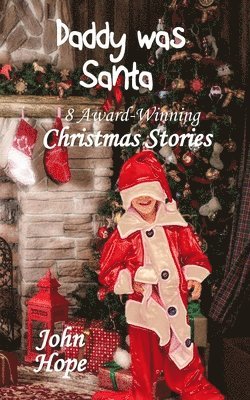 John Hope - Daddy Was Santa and Other Christmas Stories, Häftad. Tillgänglighet: Lägg i varukorg