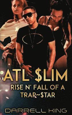 ATL Slim: Rise and Fall of A Trap Star