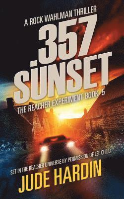 Jude Hardin - 357 Sunset: The Reacher Experiment Book 5, Häftad