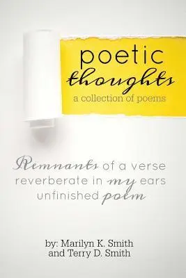 Terry D. Smith, Marilyn K. Smith - Poetic Thoughts: A Collection of Poems, Häftad. Tillgänglighet: Lägg i varukorg