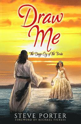 Steve Porter - Draw Me: The Deep Cry of the Bride, Häftad
