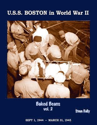 Steve Kelly - U.S.S. Boston in World War II: Baked Beans Vol. 2, Häftad. Tillgänglighet: Lägg i varukorg