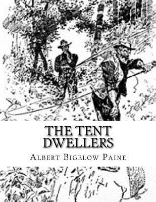 Albert Bigelow Paine - The Tent Dwellers, Häftad. Tillgänglighet: Lägg i varukorg