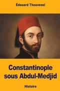 Constantinople sous Abdul-Medjid