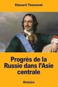 Progr�s de la Russie dans l'Asie centrale