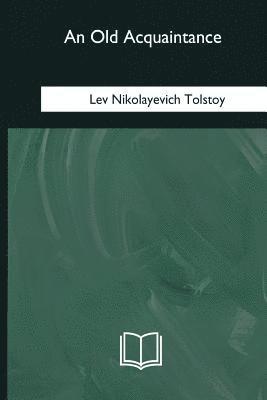 Lev Nikolayevich Tolstoy - An Old Acquaintance, Häftad. Tillgänglighet: Lägg i varukorg