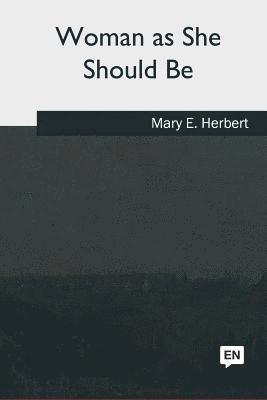 Mary E. Herbert - Woman as She Should Be, Häftad. Tillgänglighet: Lägg i varukorg