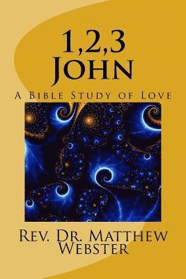 Matthew Webster - 1,2,3 John: A Bible Study of Love, Häftad. Tillgänglighet: Lägg i varukorg