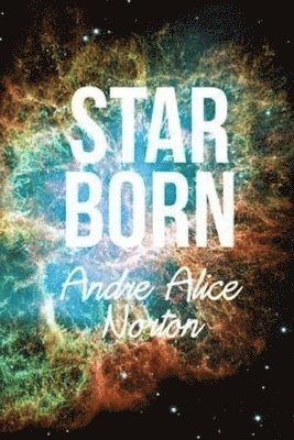 Andre Alice Norton - Star Born, Häftad. Tillgänglighet: Lägg i varukorg