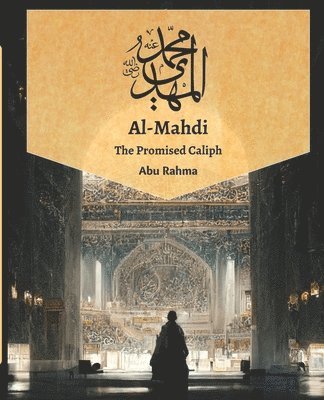 Abu Rahma - Mahdi: The Promised Caliph, Häftad. Tillgänglighet: Lägg i varukorg