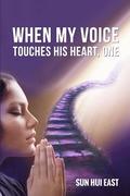 When My Voice Touches His Heart, Part One