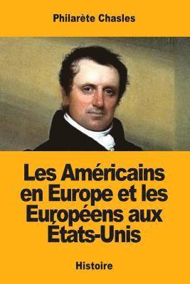 Philarète Chasles - Les Américains en Europe et les Européens aux États-Unis, Häftad