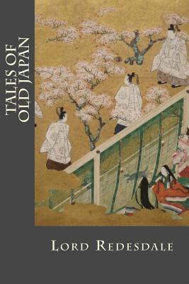 Lord Redesdale, Bibliophile Pro - Tales of Old Japan, Häftad