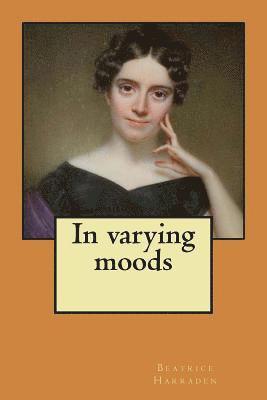 Beatrice Harraden - In varying moods, Häftad. Tillgänglighet: Lägg i varukorg