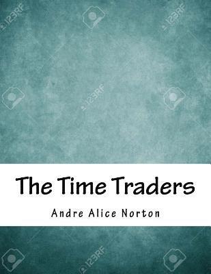 Andre Alice Norton - The Time Traders, Häftad. Tillgänglighet: Lägg i varukorg