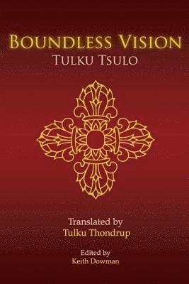 Keith Dowman - Boundless Vision: A Manual of Dzogchen Changter Yoga, Häftad. Tillgänglighet: Lägg i varukorg