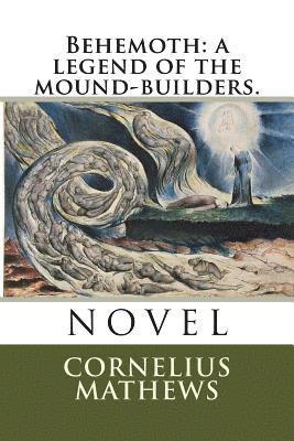Cornelius Mathews - Behemoth: a legend of the mound-builders., Häftad. Tillgänglighet: Lägg i varukorg